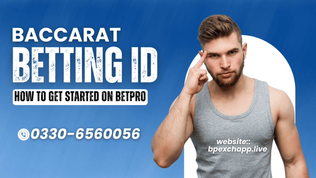 Baccarat Betting ID How to Get Started on BetPro